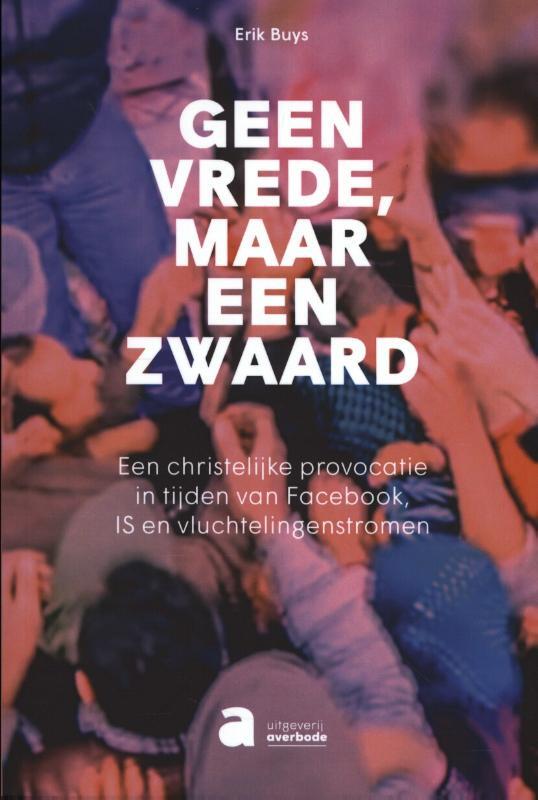 Geen vrede, maar een zwaard.