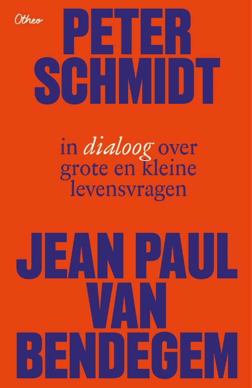 Omslag van boek: Peter Schmidt en Jean-Paul Van Bendegem in dialoog over grote en kleine levensvragen